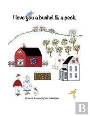 I Love You A Bushel And A Peck