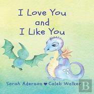 I Love You And I Like You