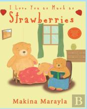 I Love You As Much As Strawberries