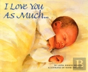 I Love You As Much...