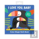 I Love You, Baby Color Magic Bath Book