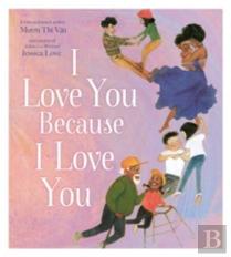 I Love You Because I Love You