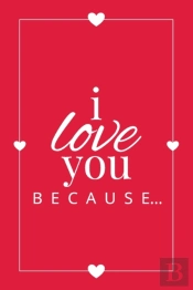 I Love You Because
