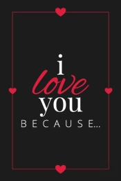 I Love You Because