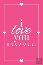 I Love You Because
