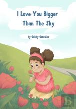 ''I Love You Bigger Than The Sky''