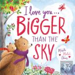 I Love You . . . Bigger Than The Sky