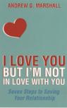 I Love You But I'M Not In Love With You