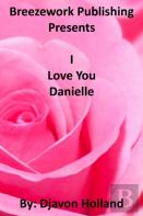 I Love You Danielle