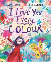 I Love You Every Colour