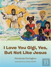 I Love You Gigi, Yes, But Not Like Jesus