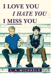I Love You, I Hate You, I Miss You