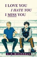 I Love You, I Hate You, I Miss You