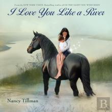I Love You Like A River