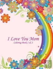 I Love You Mom Coloring Book 1 & 2