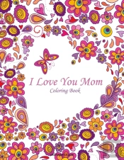 I Love You Mom Coloring Book 1