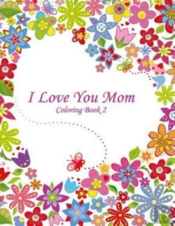 Bertrand.pt - I Love You Mom Coloring Book 2
