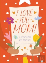 I Love You, Mom!