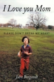 I Love You Mom: Please Don'T Break My He