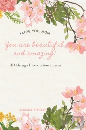 I Love You Mom|You Are Beautiful And Amazing