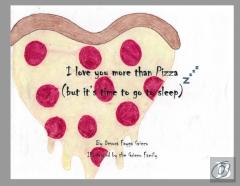 I Love You More Than Pizza (But It'S Time To Go To Sleep)