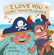 I Love You More Than Plunder