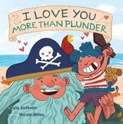 I Love You More Than Plunder