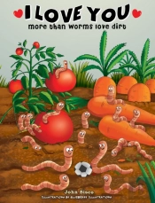 I Love You More Than Worms Love Dirt