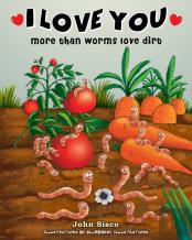 I Love You More Than Worms Love Dirt