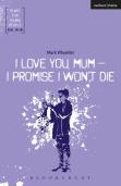 I Love You, Mum, I Promise I Won'T Die
