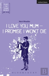 I Love You, Mum, I Promise I Won'T Die