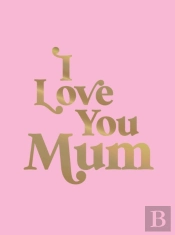 I Love You Mum