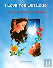 I Love You Out Loud Mommy