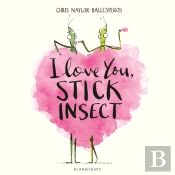 I Love You, Stick Insect