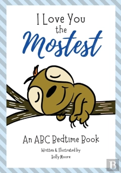 Bertrand.pt - I Love You The Mostest - An Abc Bedtime Book