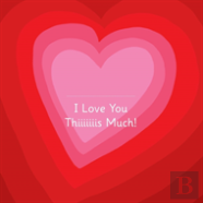 I Love You Thiiiiiiis Much! - Illustrated By Adrienne Barman
