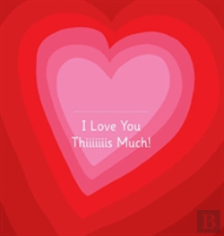 Bertrand.pt - I Love You Thiiiiiiis Much! - Illustrated By Adrienne Barman