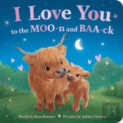 I Love You To The Moo-N And Baa-Ck