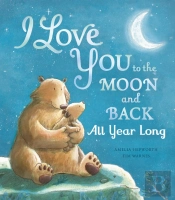 I Love You To The Moon And Back: All Year Long