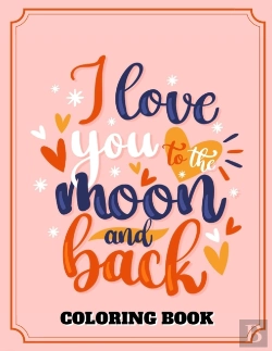 Bertrand.pt - I Love You To The Moon And Back Coloring Book