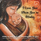 I Love You When You'Re Stinky