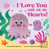 I Love You With All My Hearts!