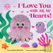I Love You With All My Hearts!