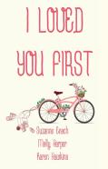 I Loved You First