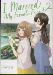 I Married My Female Friend Vol. 2