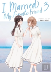 I Married My Female Friend Vol. 3