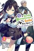 I May Be A Guild Receptionist, But Iâ€™Ll Solo Any Boss To Clock Out On Time, Vol. 2 (Manga)