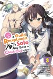 I May Be A Guild Receptionist, But Iâ€™Ll Solo Any Boss To Clock Out On Time, Vol. 3 (Manga)