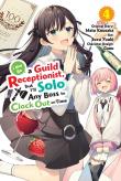 I May Be A Guild Receptionist, But Iâ€™Ll Solo Any Boss To Clock Out On Time, Vol. 4 (Manga)