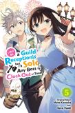 I May Be A Guild Receptionist, But Iâ€™Ll Solo Any Boss To Clock Out On Time, Vol. 5 (Manga)